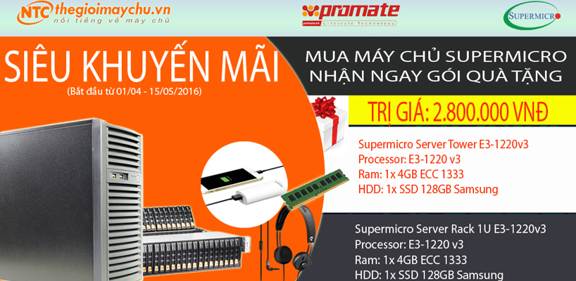 SIÊU KHUYẾN MÃI ! Mua máy chủ Supermicro tại THEGIOIMAYCHU.VN nhận ngay gói quà tặng đến 2.800.000VNĐ